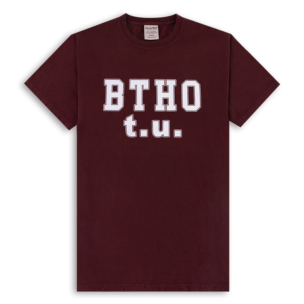 Maroon t-shirt with "BTHO t.u." in white.