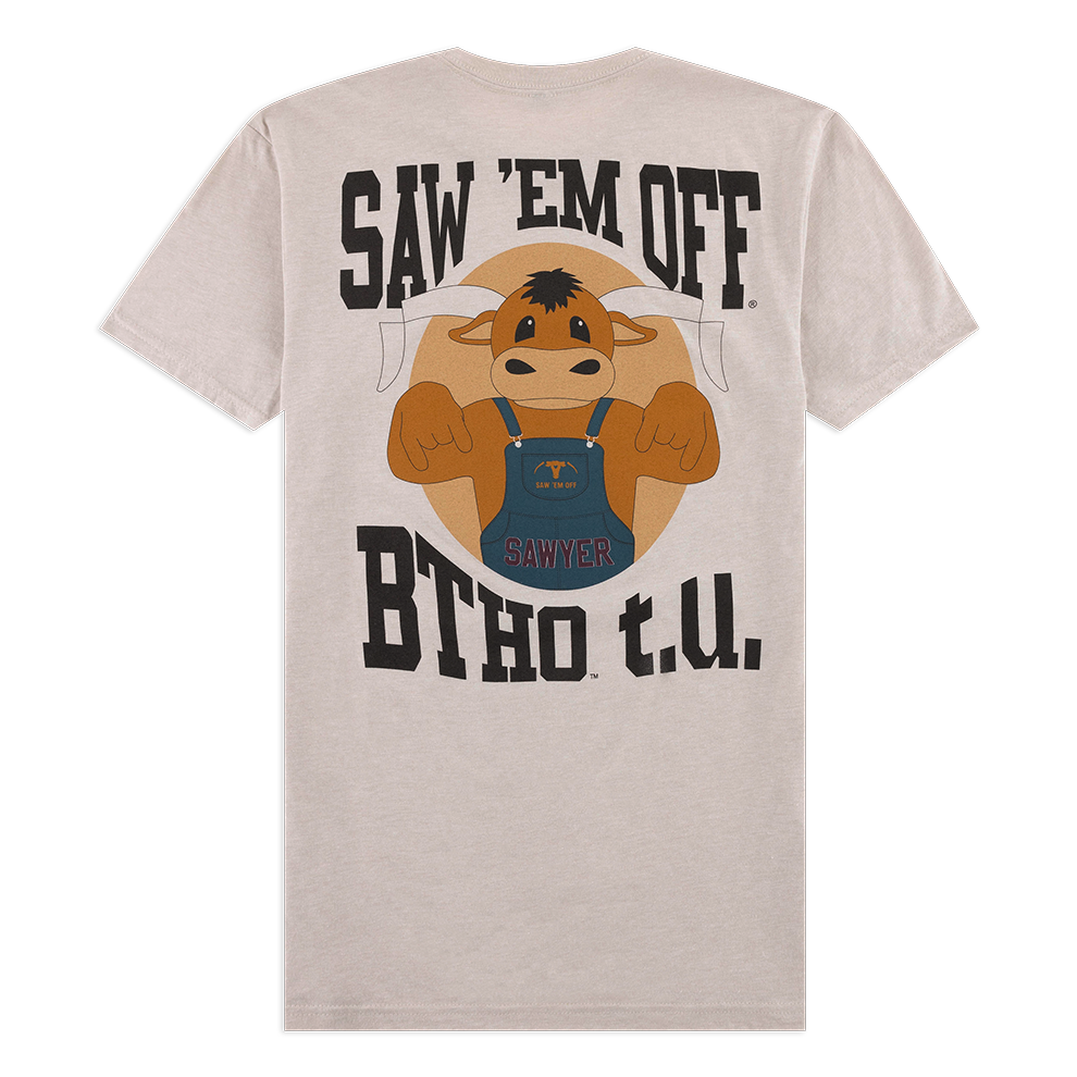 Cream t-shirt with "Saw 'Em Off BTHO t.u." and Sawyer.